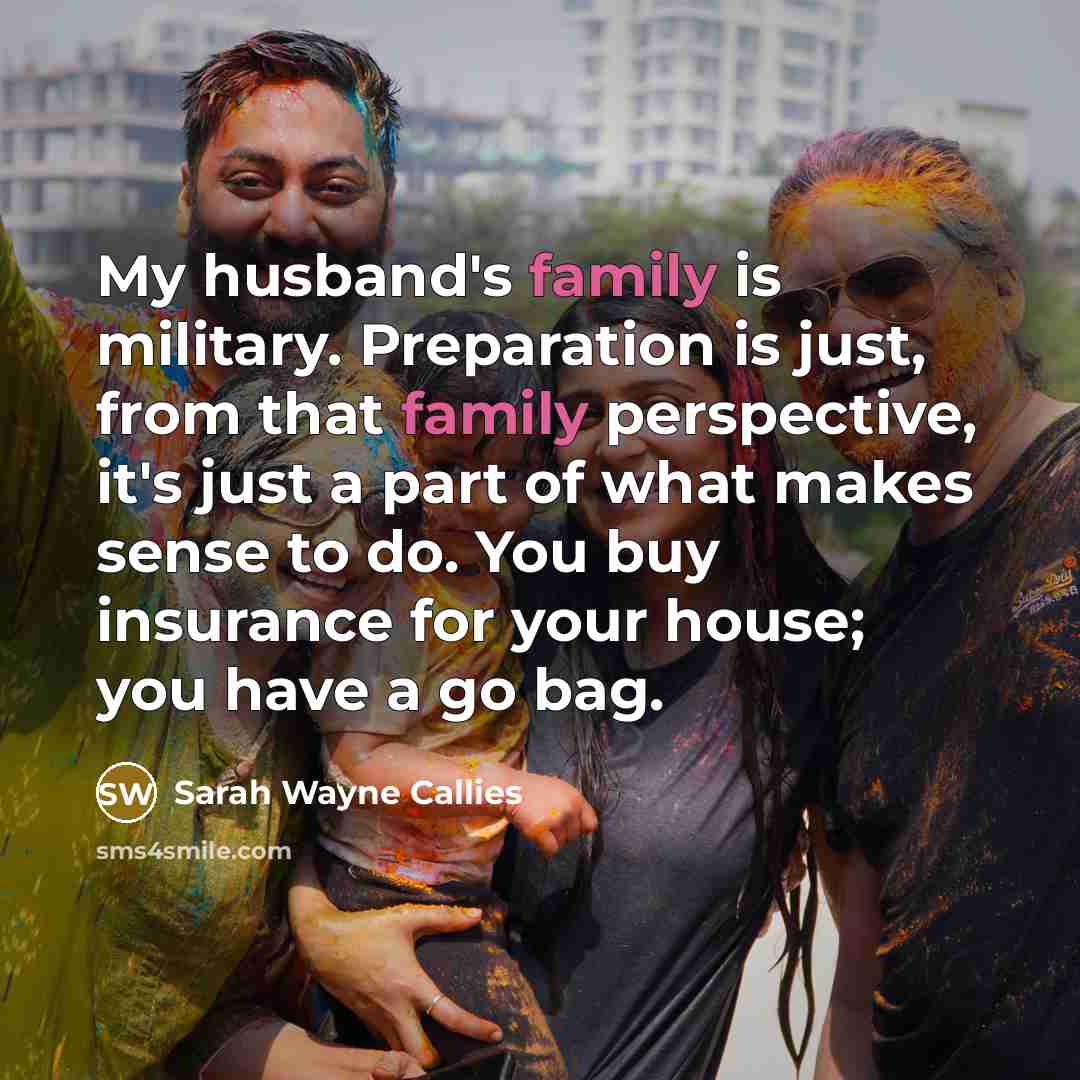“My husband's family is military. Preparation is just, from that…” quote by Sarah Wayne Callies