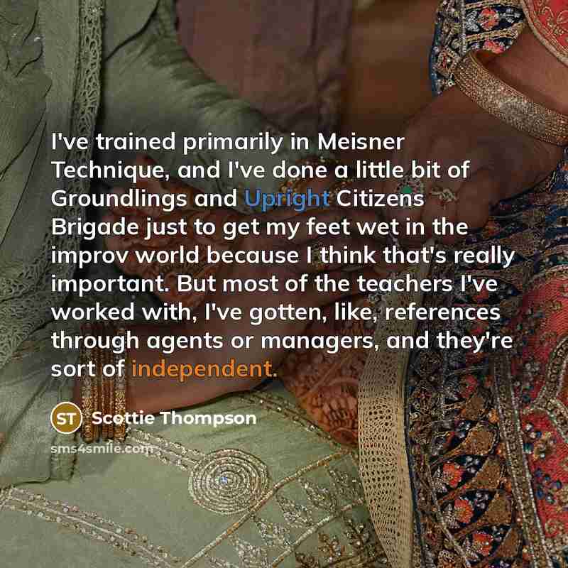 “I've trained primarily in Meisner Technique, and I've done a…” quote by Scottie Thompson