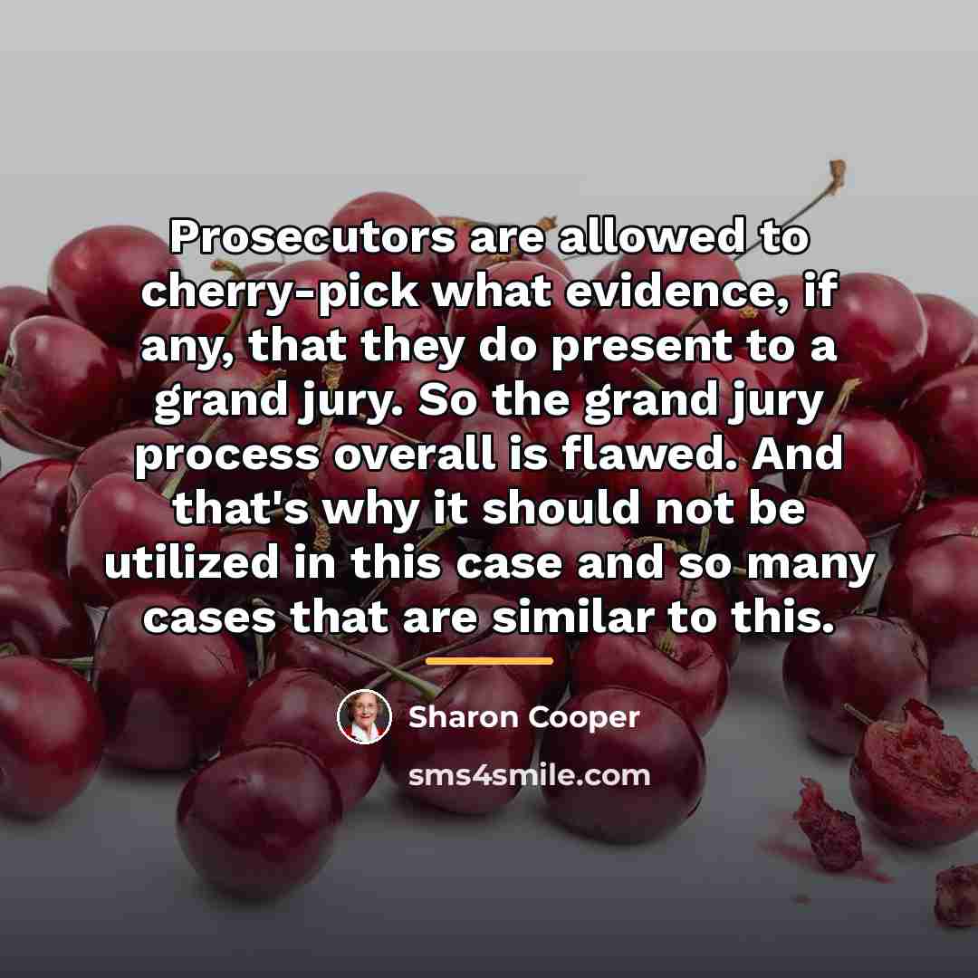 “Prosecutors are allowed to cherry-pick what evidence, if any, that…” quote by Sharon Cooper