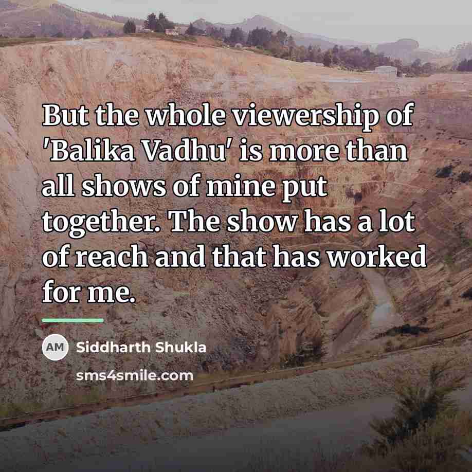 “But the whole viewership of 'Balika Vadhu' is more than…” quote by Siddharth Shukla