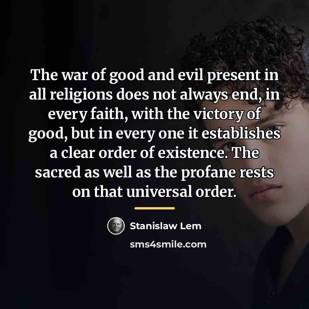 “The war of good and evil present in all religions…” quote by Stanislaw Lem