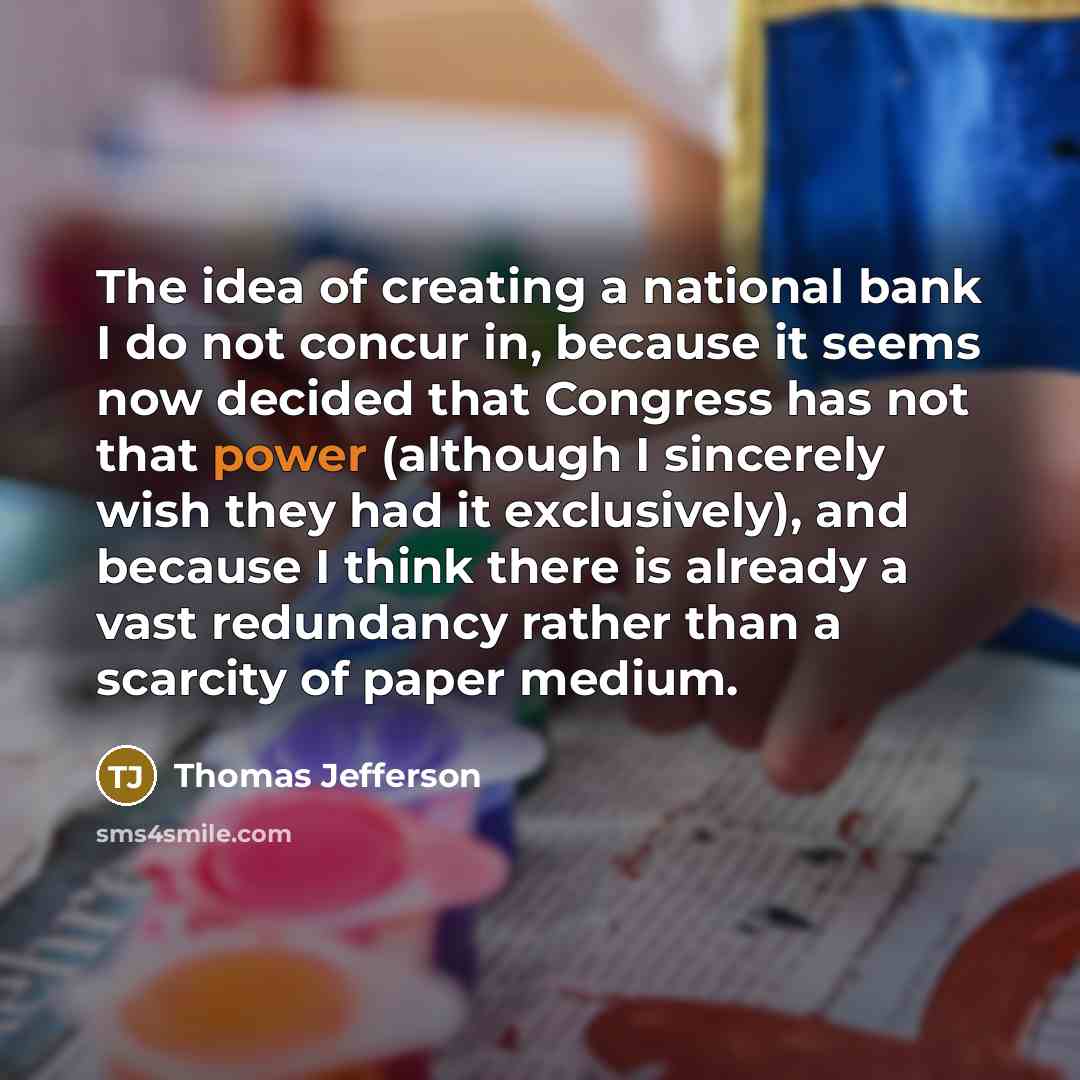 “The idea of creating a national bank I do not…” quote by Thomas Jefferson