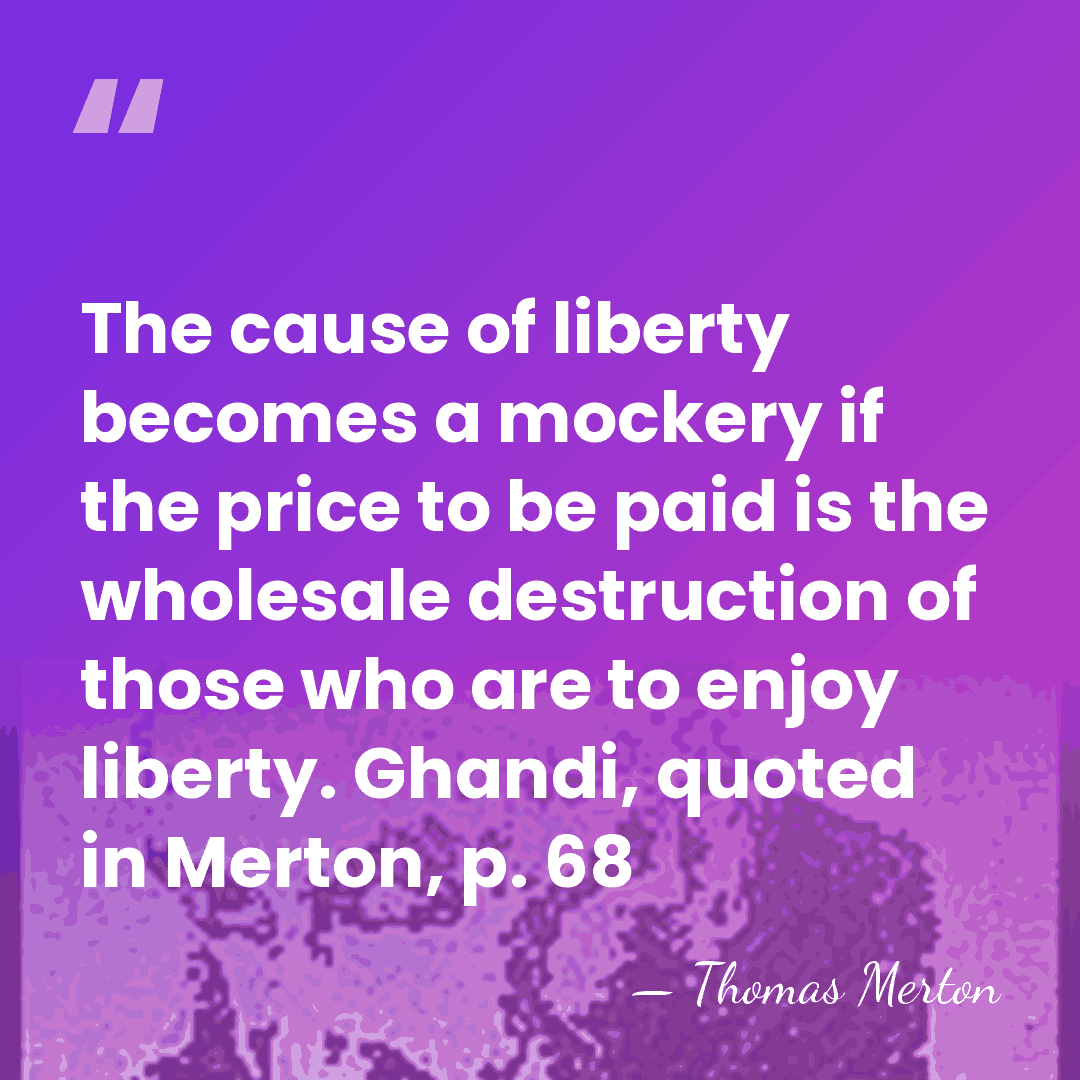 The cause of liberty becomes a mockery if the price to be&hellip; - Thomas Merton