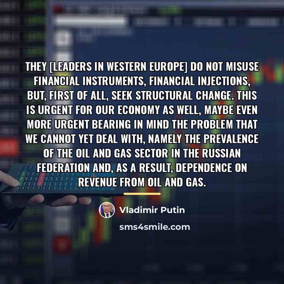 “They [leaders in Western Europe] do not misuse financial instruments,…” quote by Vladimir Putin