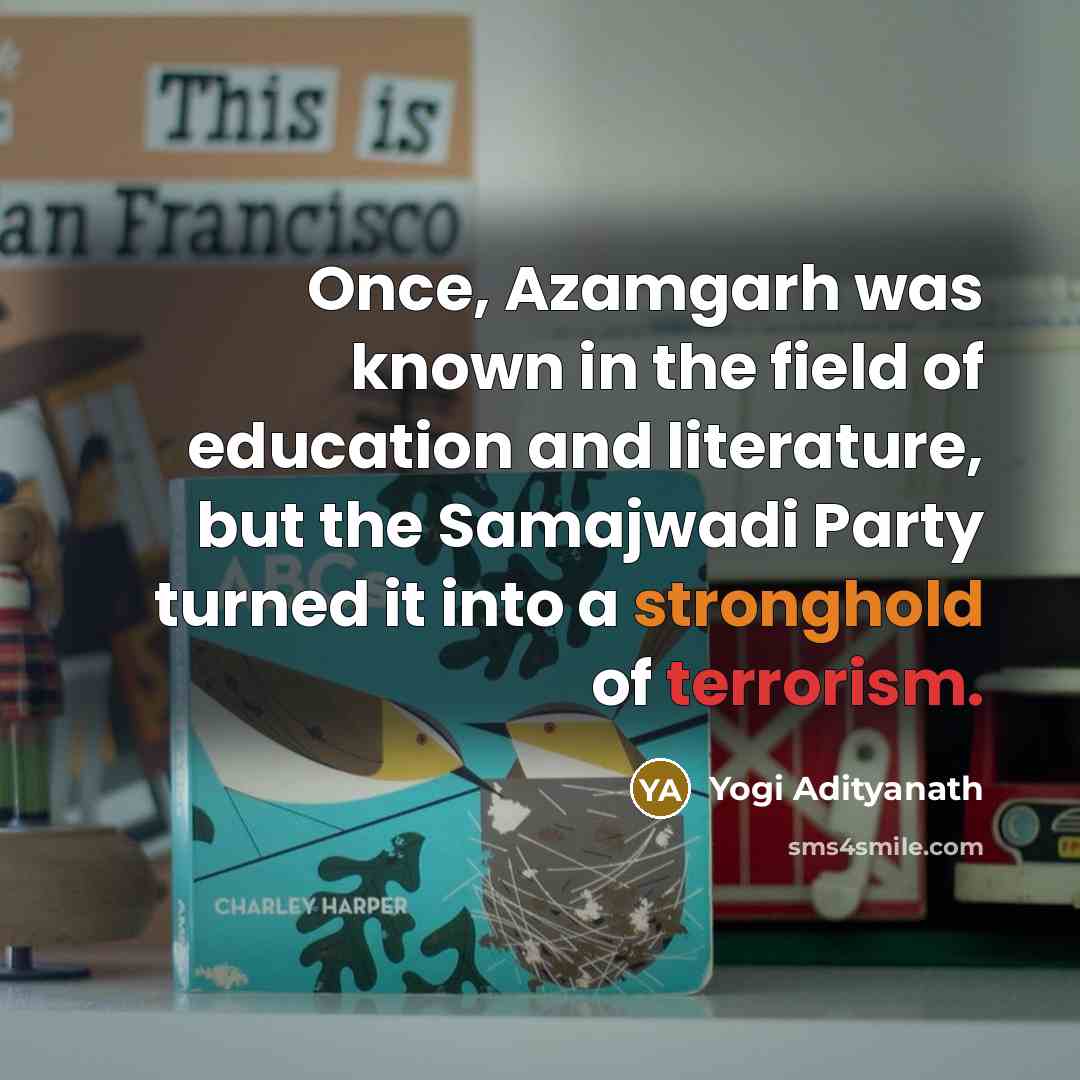 “Once, Azamgarh was known in the field of education and…” quote by Yogi Adityanath
