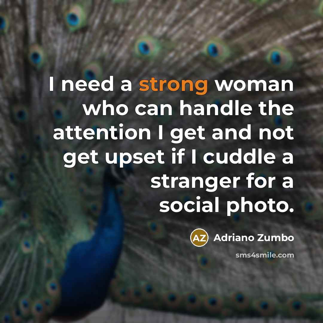 “I need a strong woman who can handle the attention…” quote by Adriano Zumbo