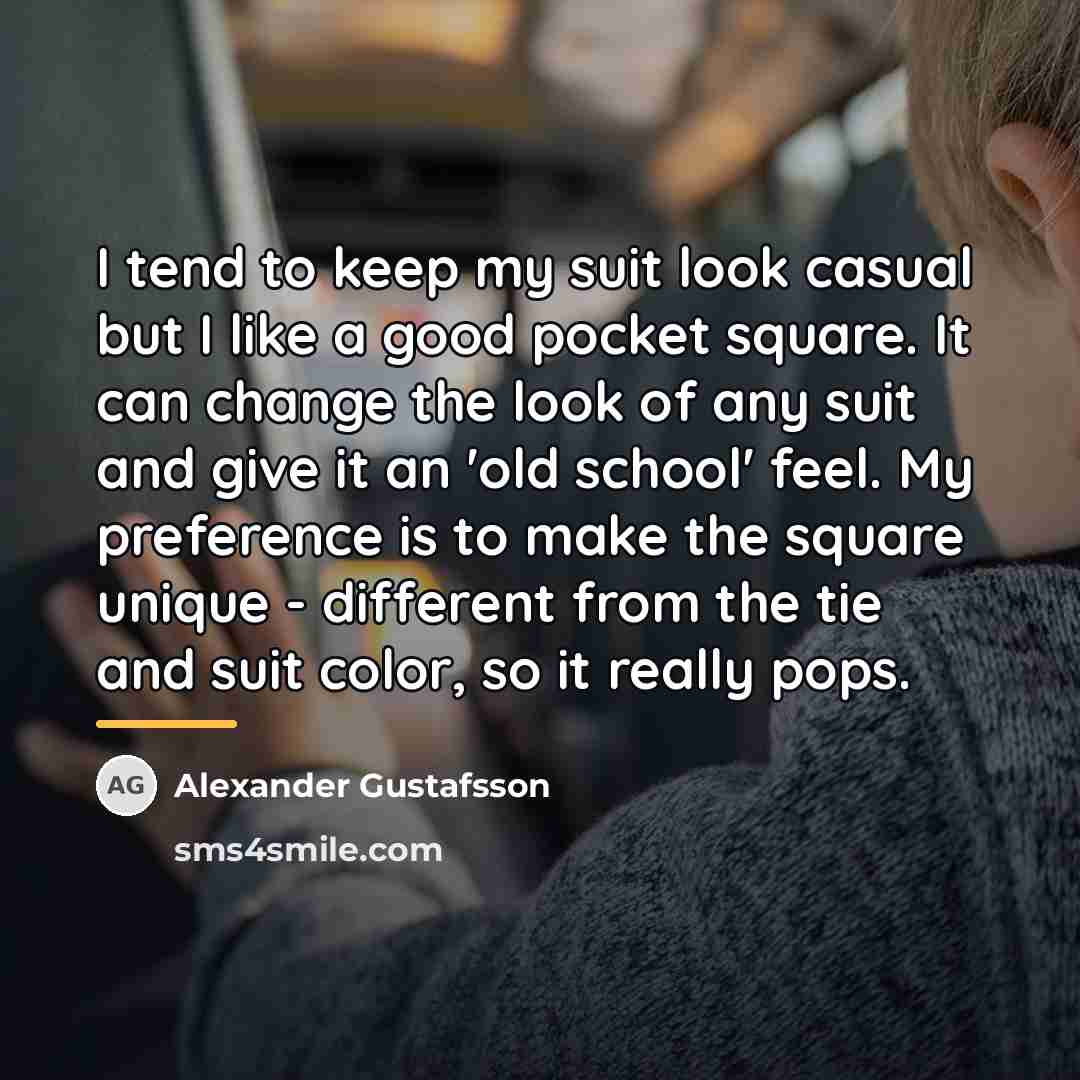 “I tend to keep my suit look casual but I…” quote by Alexander Gustafsson