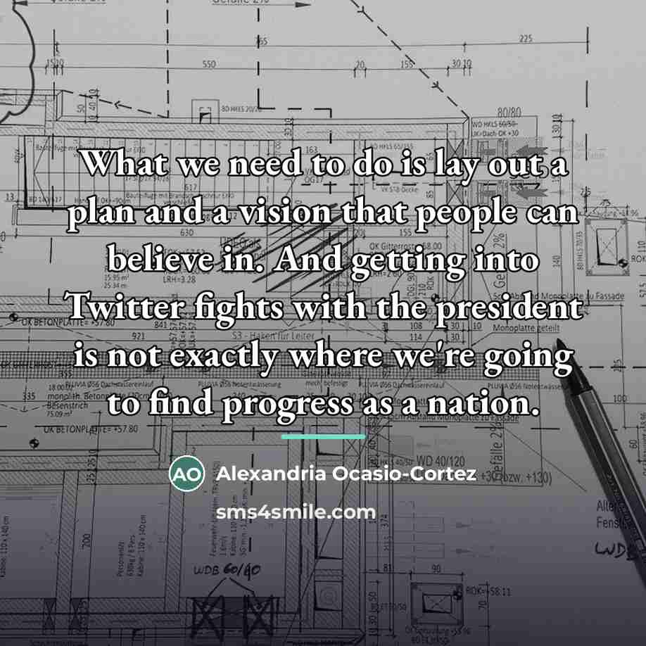 “What we need to do is lay out a plan…” quote by Alexandria Ocasio-Cortez