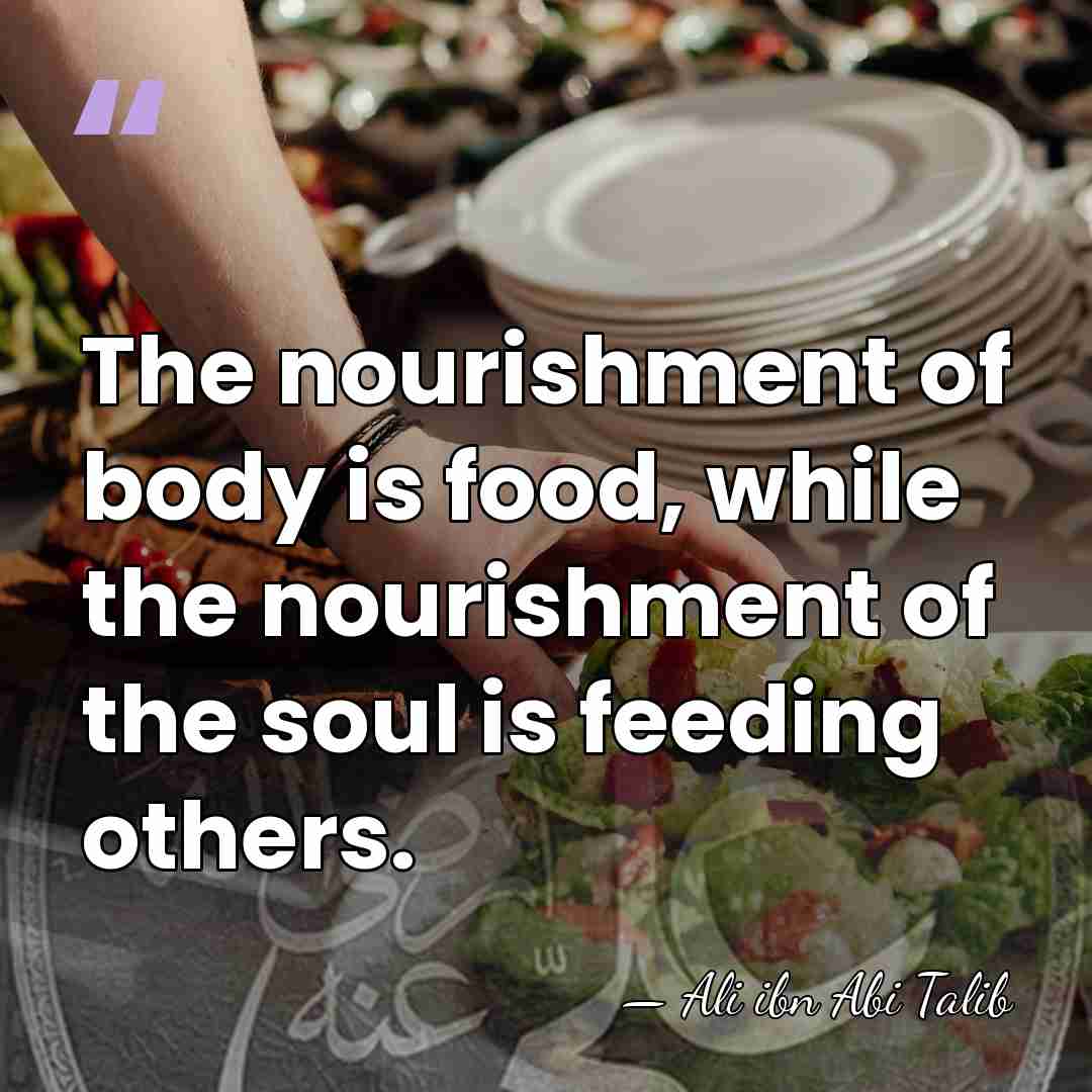 The nourishment of body is food, while the nourishment of the soul&hellip; - Ali ibn Abi Talib