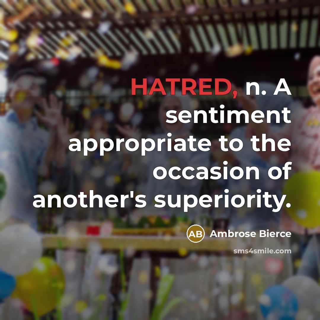 “HATRED, n. A sentiment appropriate to the occasion of another's…” quote by Ambrose Bierce