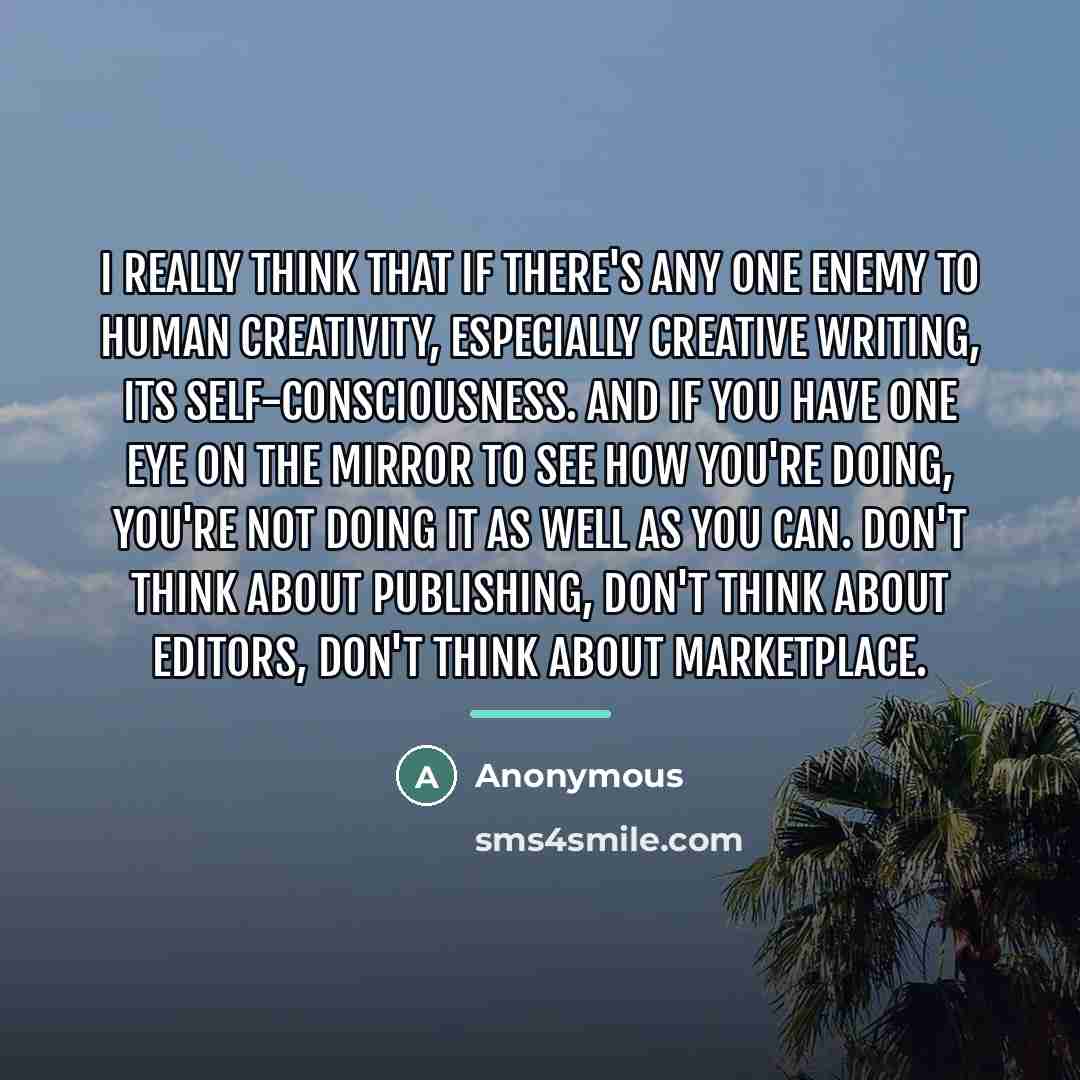 “I really think that if there's any one enemy to…” quote by Anonymous