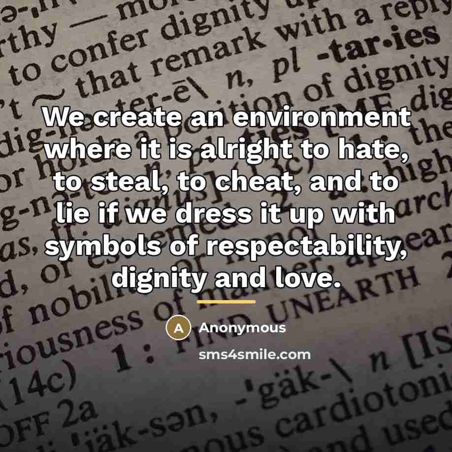 “We create an environment where it is alright to hate,…” quote by Anonymous
