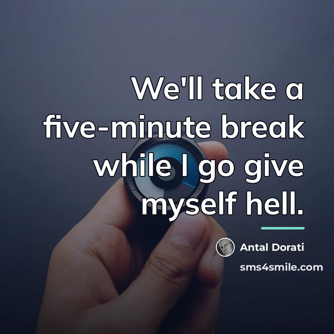 “We'll take a five-minute break while I go give myself…” quote by Antal Dorati