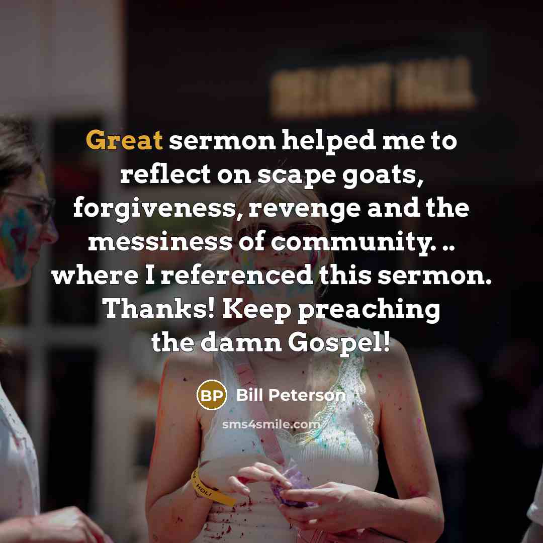 “Great sermon helped me to reflect on scape goats, forgiveness,…” quote by Bill Peterson