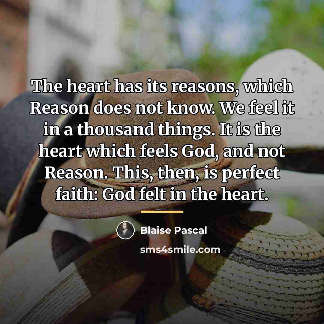 “The heart has its reasons, which Reason does not know.…” quote by Blaise Pascal