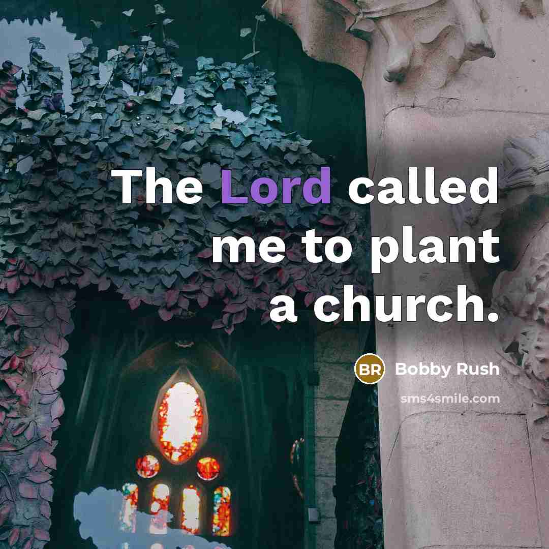 “The Lord called me to plant a church.…” quote by Bobby Rush