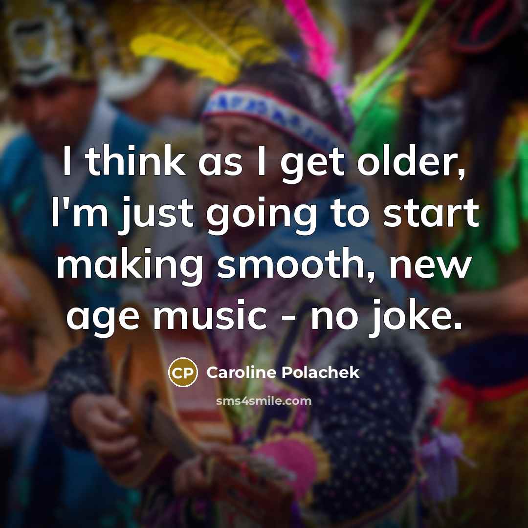 “I think as I get older, I'm just going to…” quote by Caroline Polachek