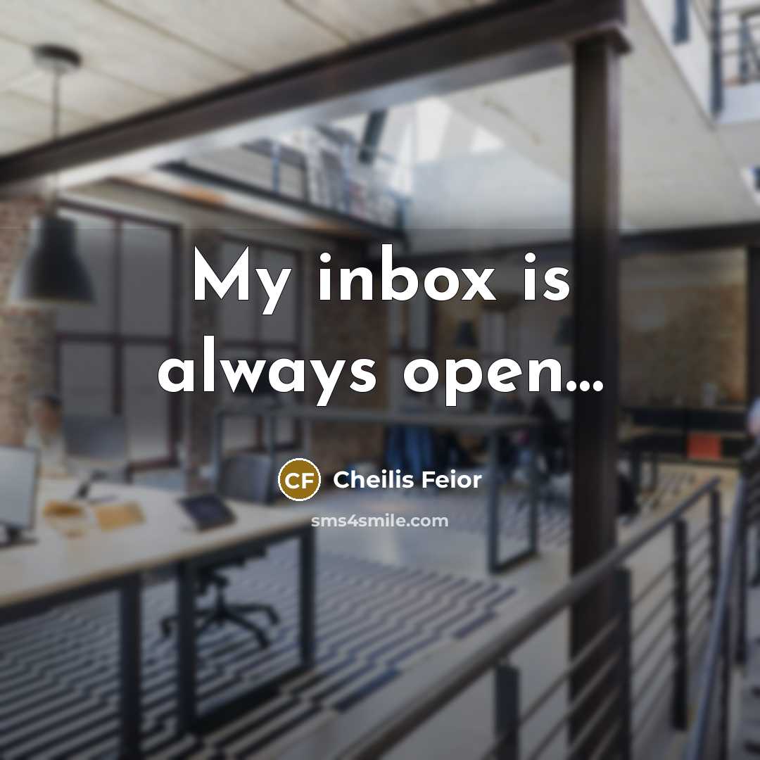 “My inbox is always open....…” quote by Cheilis Feior