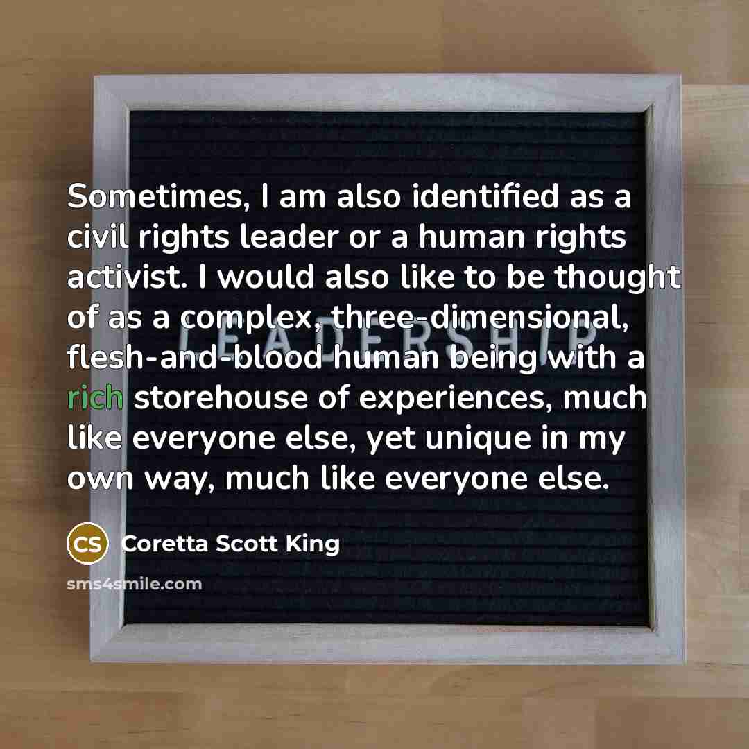 “Sometimes, I am also identified as a civil rights leader…” quote by Coretta Scott King