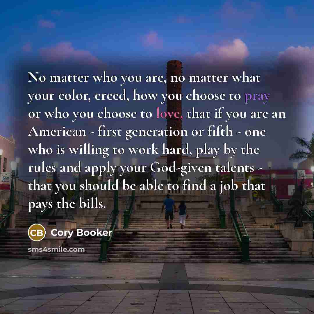 “No matter who you are, no matter what your color,…” quote by Cory Booker