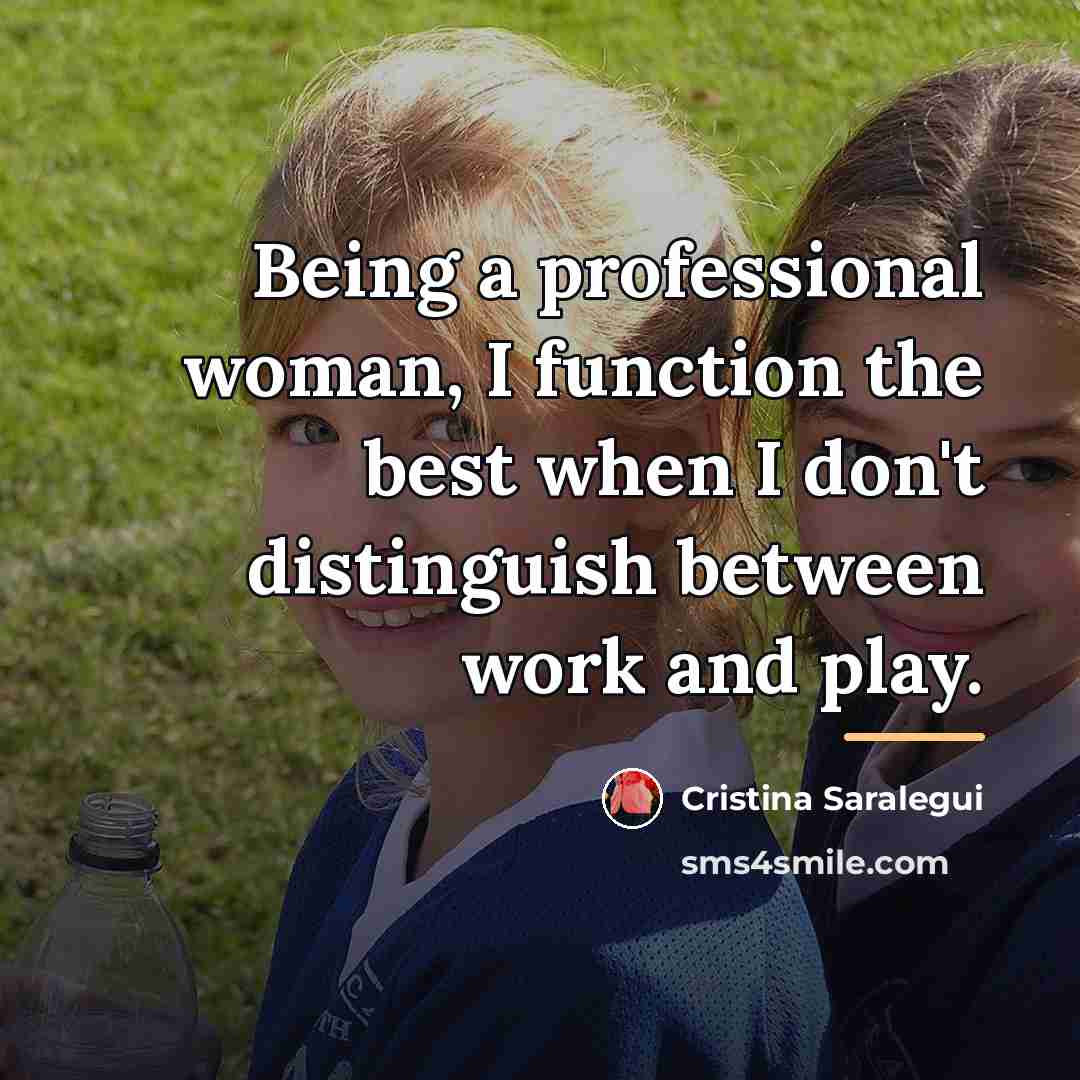 “Being a professional woman, I function the best when I…” quote by Cristina Saralegui