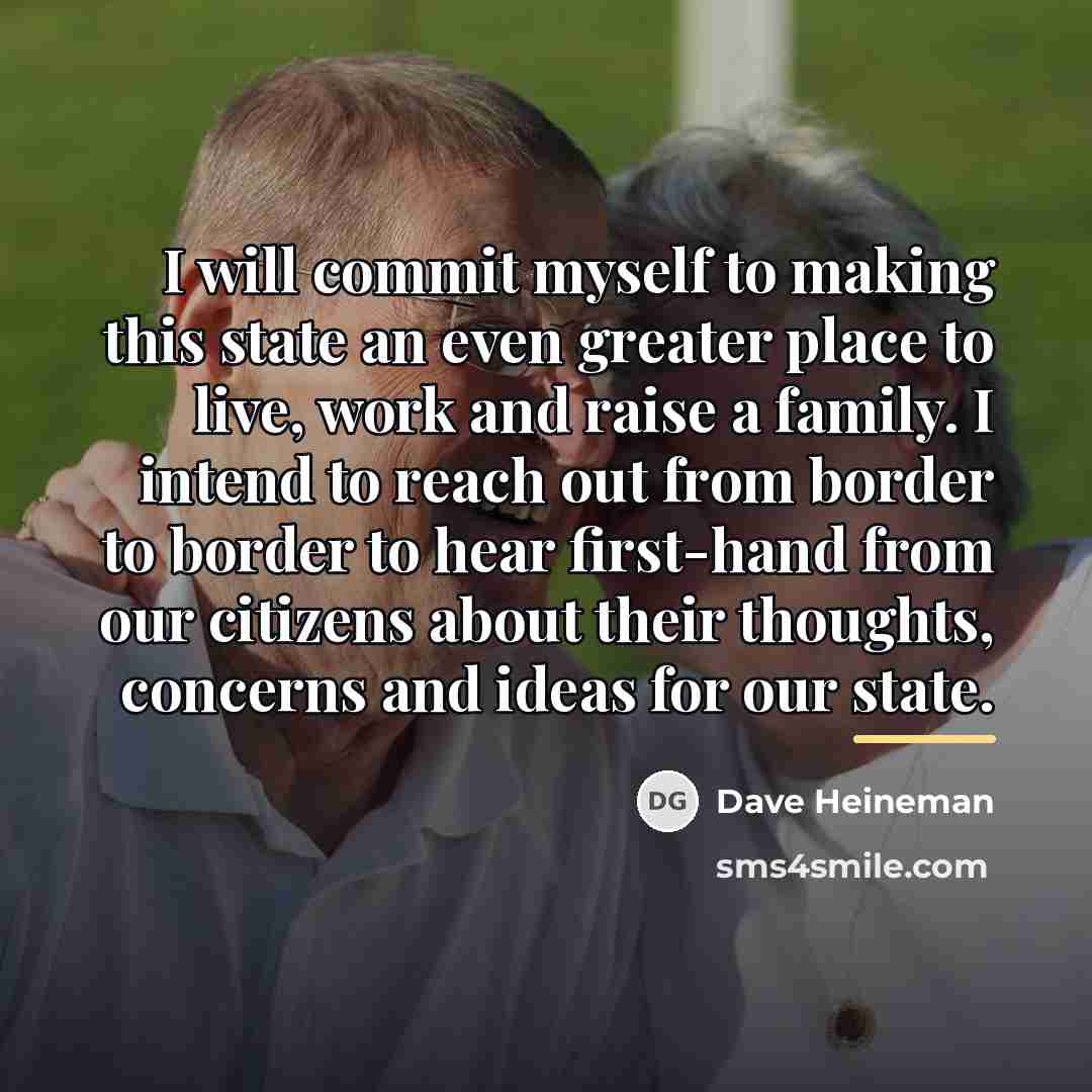 “I will commit myself to making this state an even…” quote by Dave Heineman