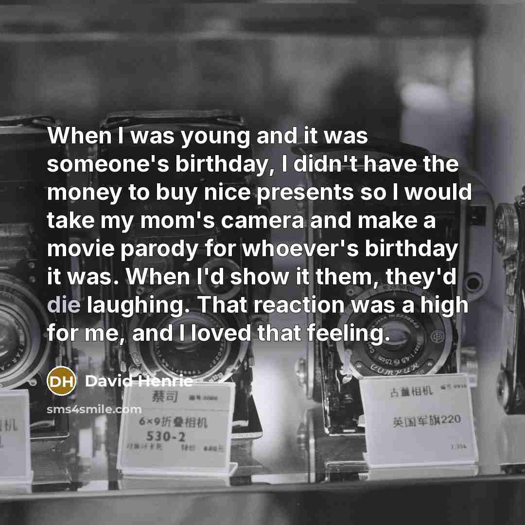 “When I was young and it was someone's birthday, I…” quote by David Henrie