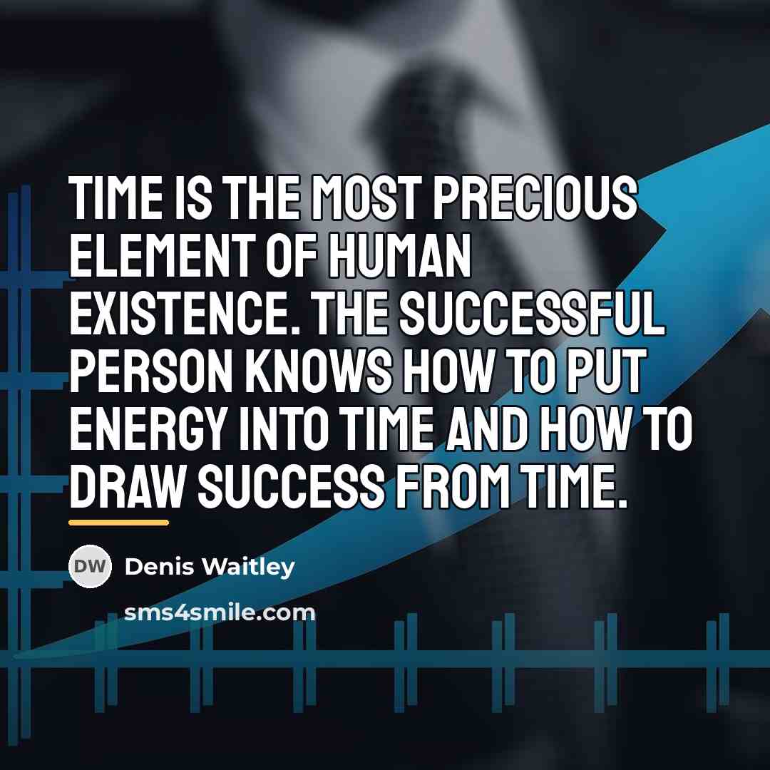 “Time is the most precious element of human existence. The…” quote by Denis Waitley