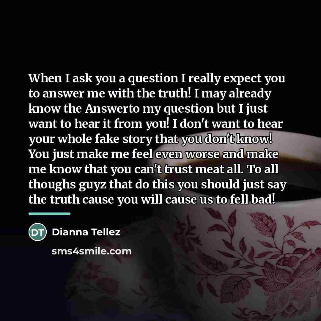 “When I ask you a question I really expect you…” quote by Dianna Tellez