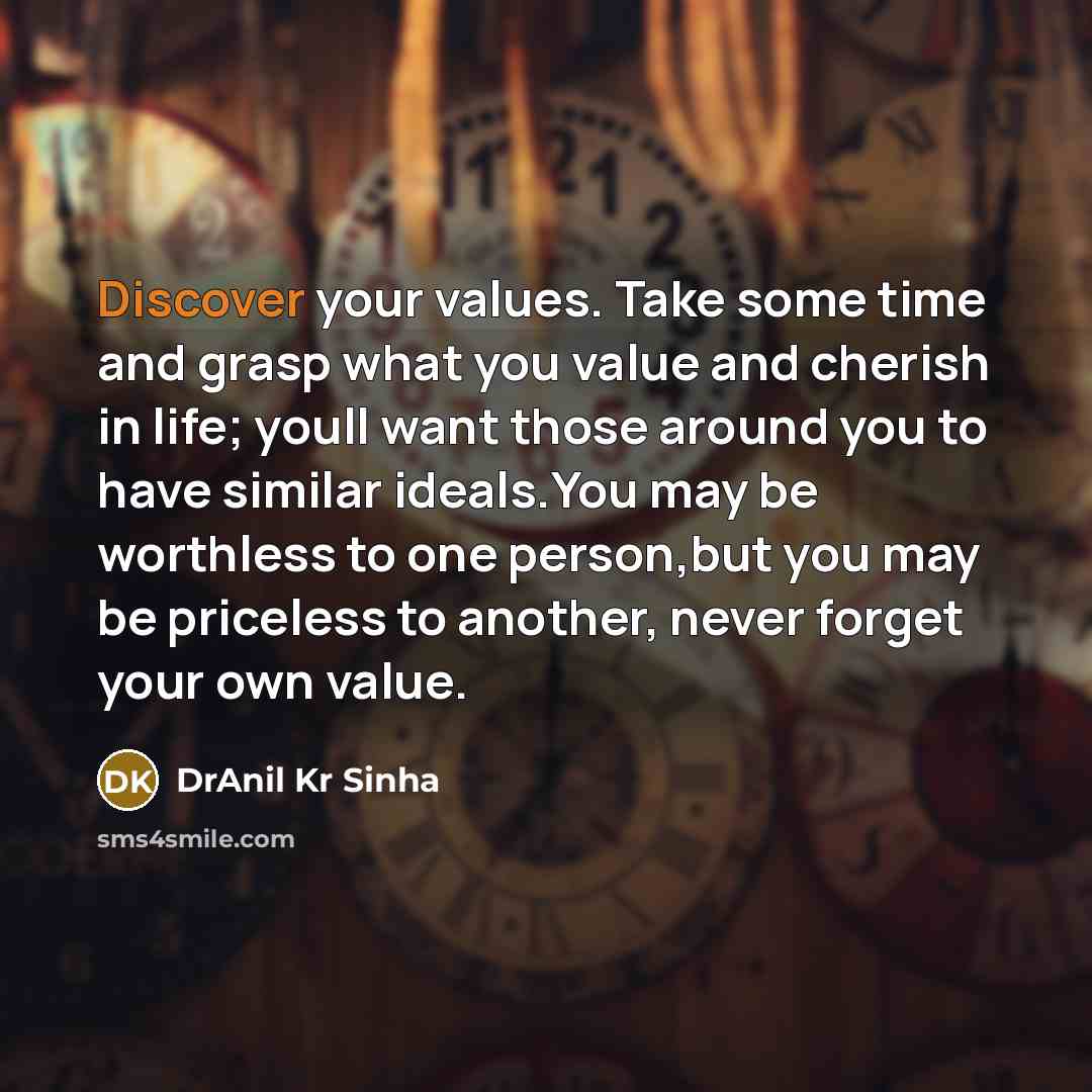 “Discover your values. Take some time and grasp what you…” quote by DrAnil Kr Sinha