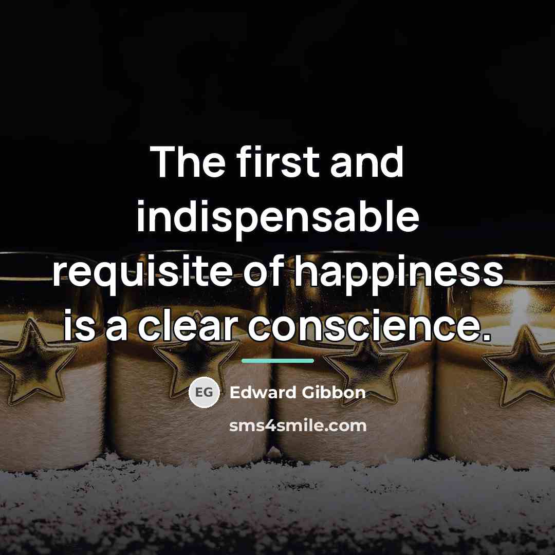 “The first and indispensable requisite of happiness is a clear…” quote by Edward Gibbon