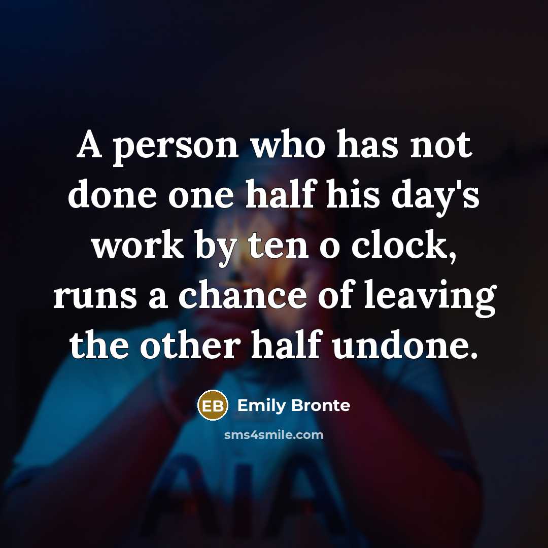 “A person who has not done one half his day's…” quote by Emily Bronte