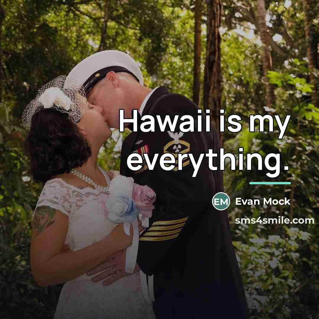 “Hawaii is my everything.…” quote by Evan Mock
