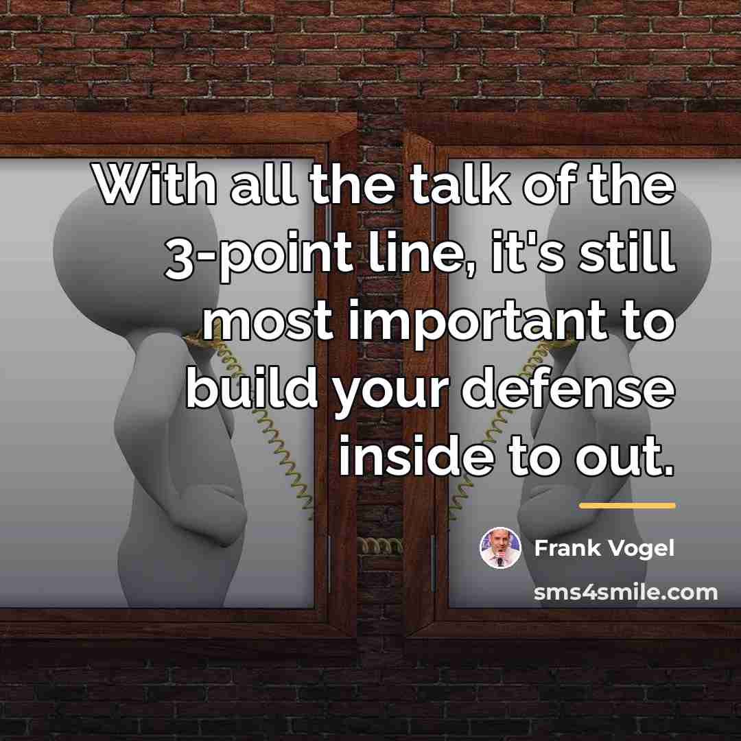 “With all the talk of the 3-point line, it's still…” quote by Frank Vogel