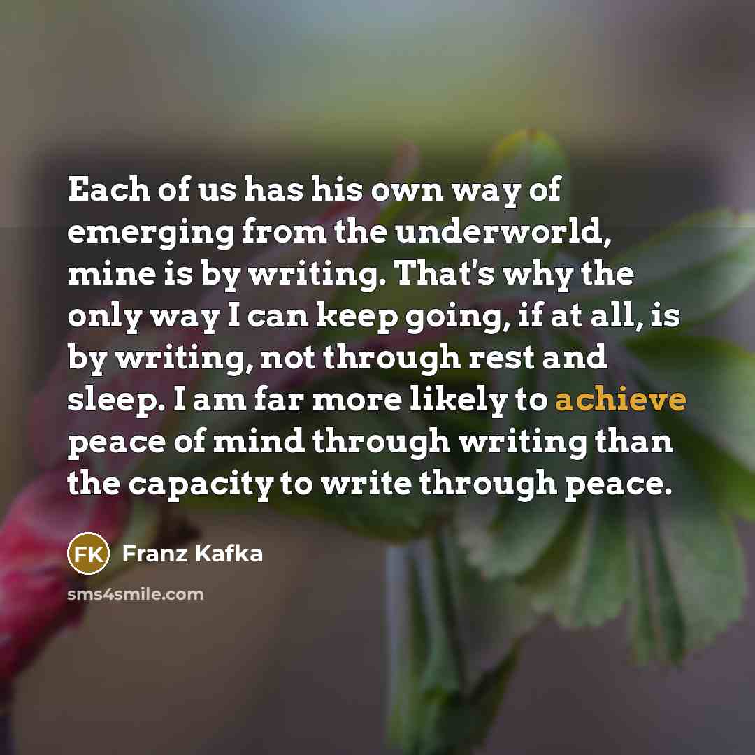 “Each of us has his own way of emerging from…” quote by Franz Kafka