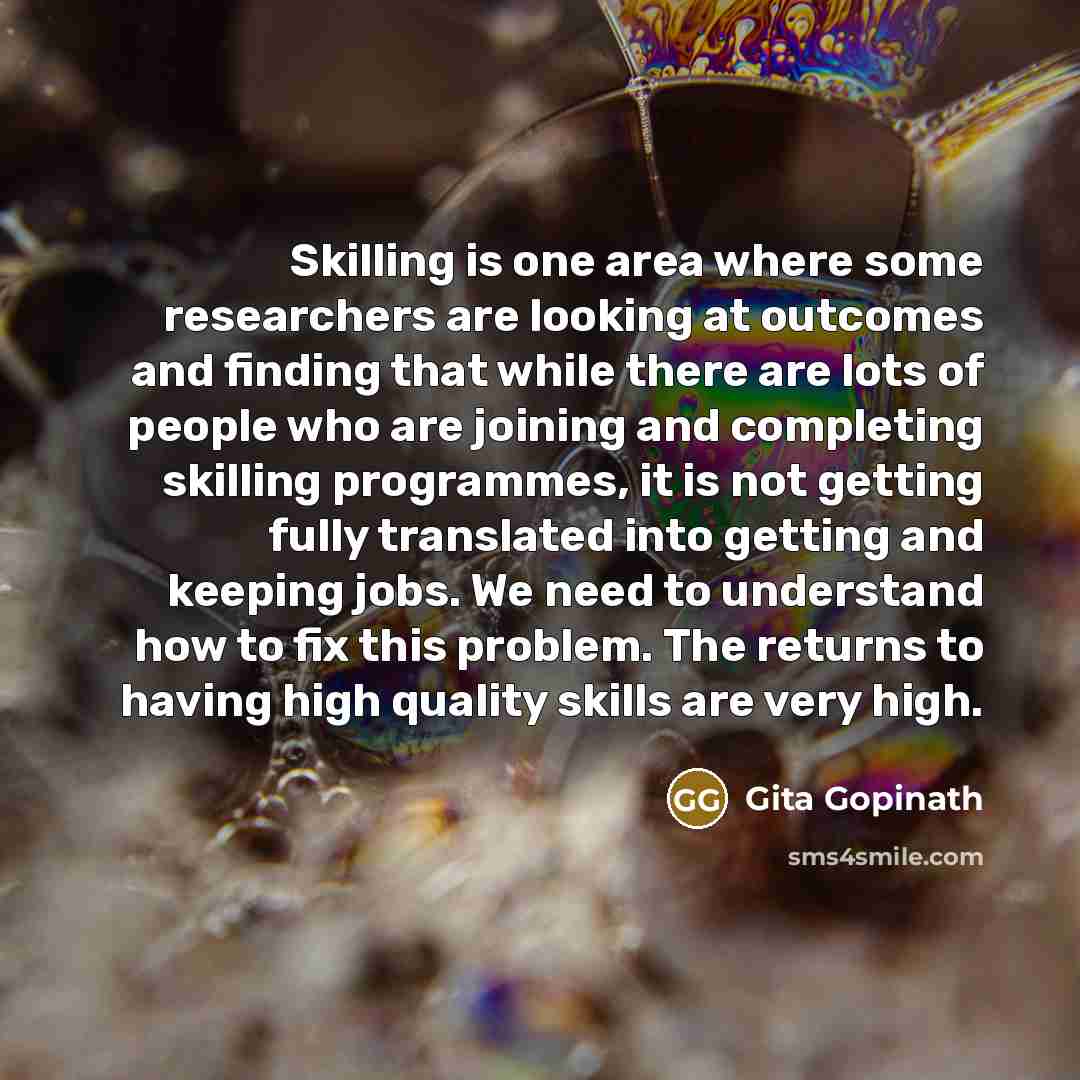 “Skilling is one area where some researchers are looking at…” quote by Gita Gopinath
