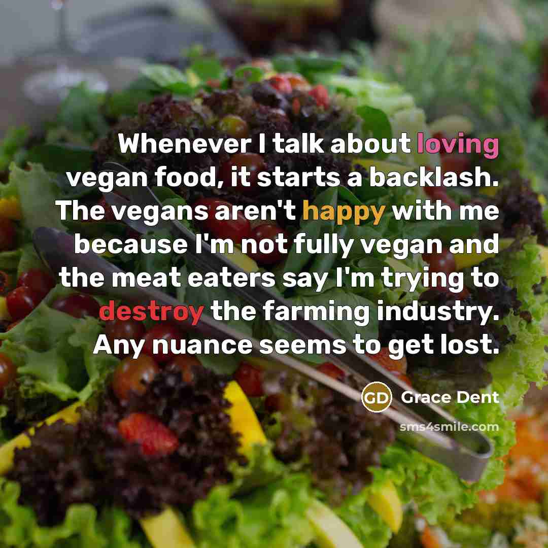 “Whenever I talk about loving vegan food, it starts a…” quote by Grace Dent