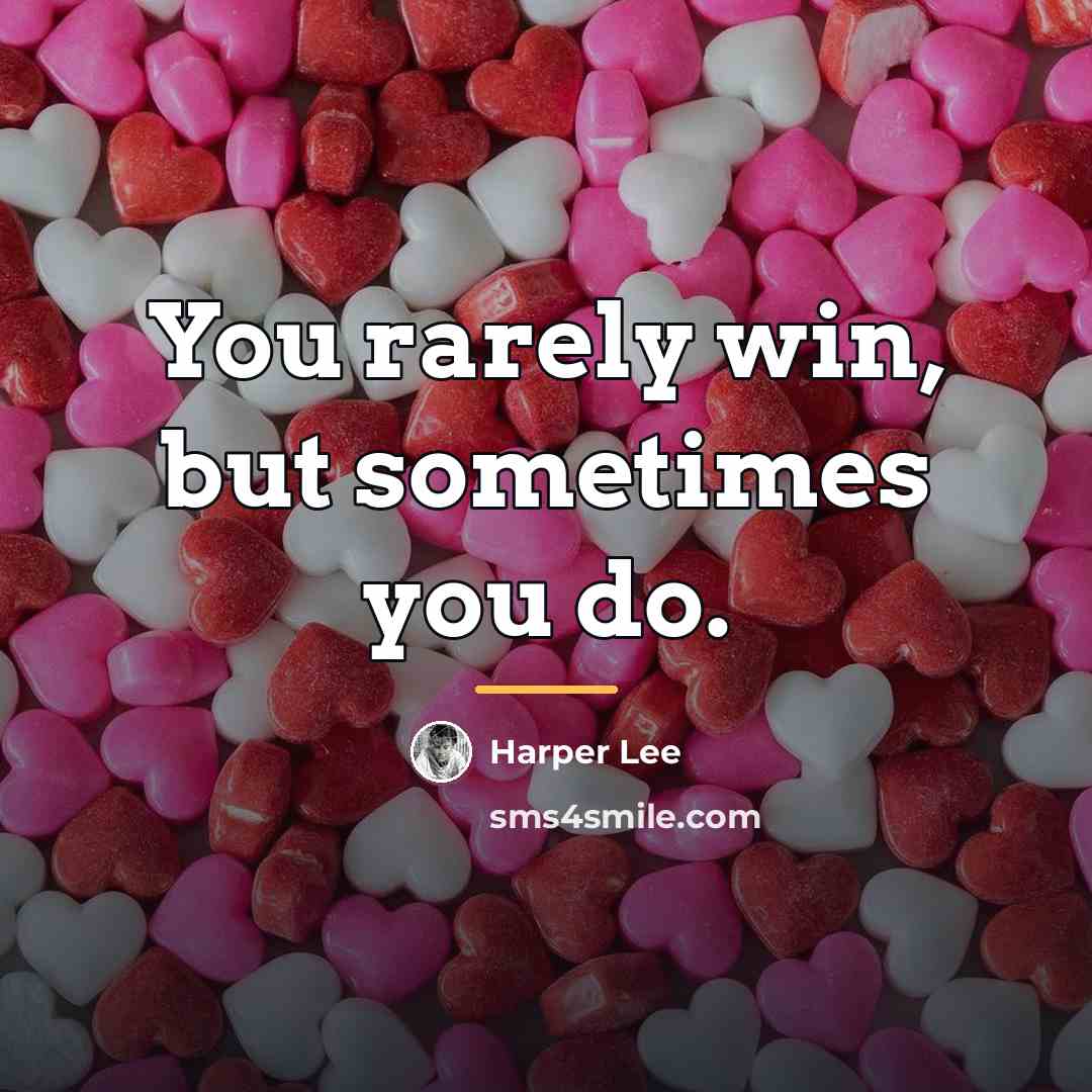 “You rarely win, but sometimes you do.…” quote by Harper Lee