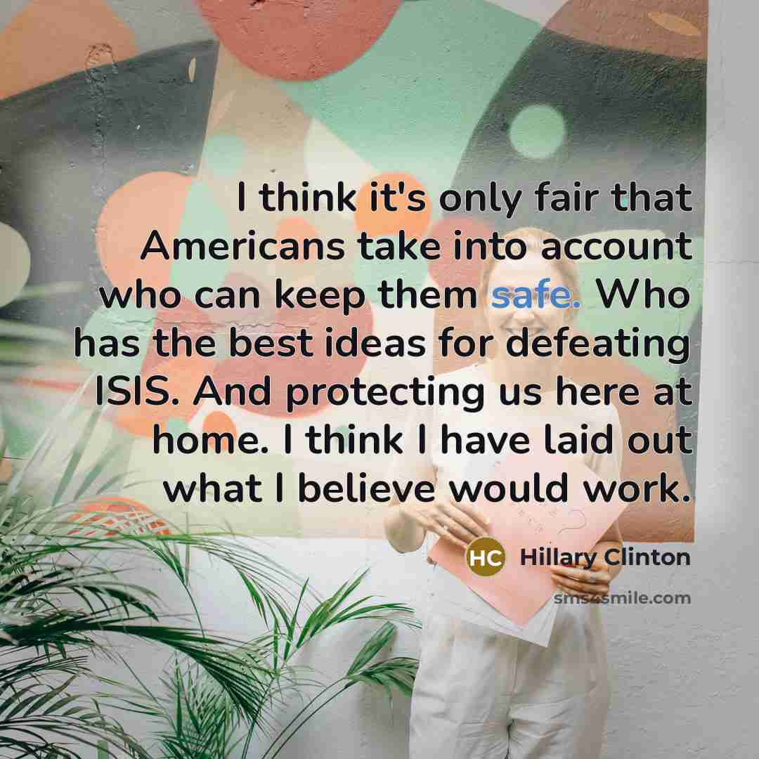 “I think it's only fair that Americans take into account…” quote by Hillary Clinton