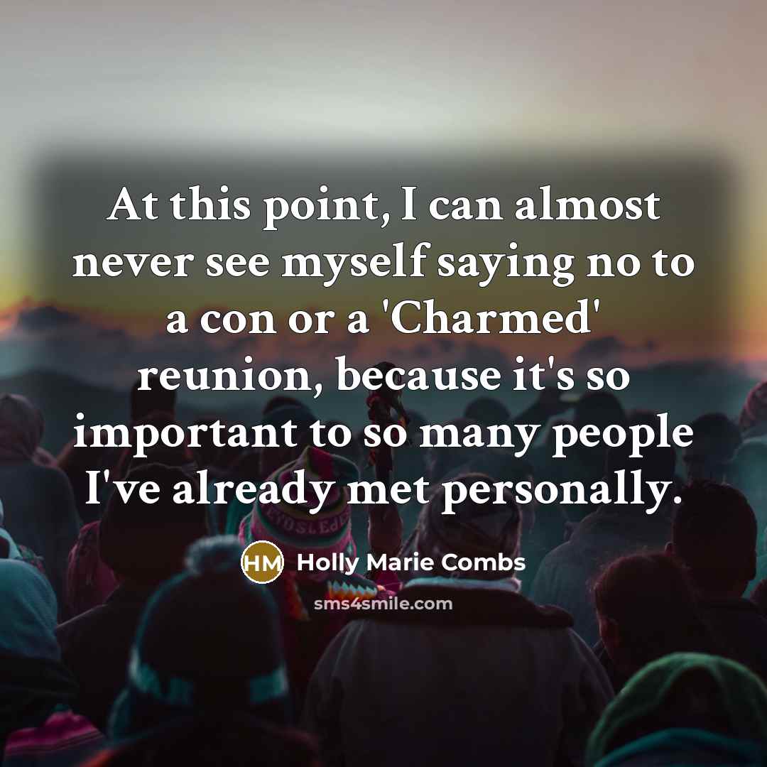“At this point, I can almost never see myself saying…” quote by Holly Marie Combs