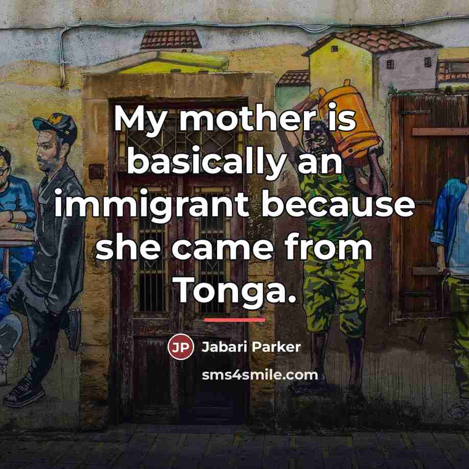 “My mother is basically an immigrant because she came from…” quote by Jabari Parker