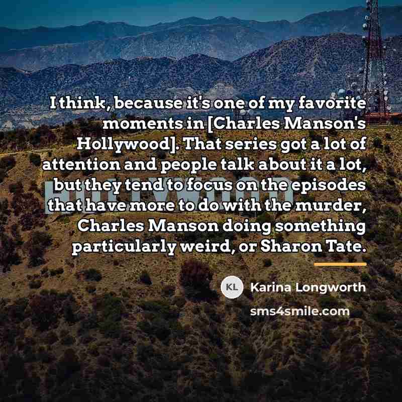 “I think, because it's one of my favorite moments in…” quote by Karina Longworth