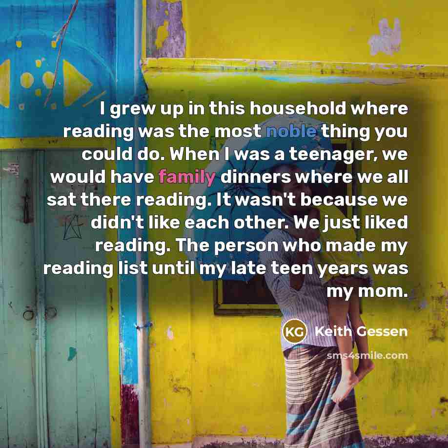 “I grew up in this household where reading was the…” quote by Keith Gessen