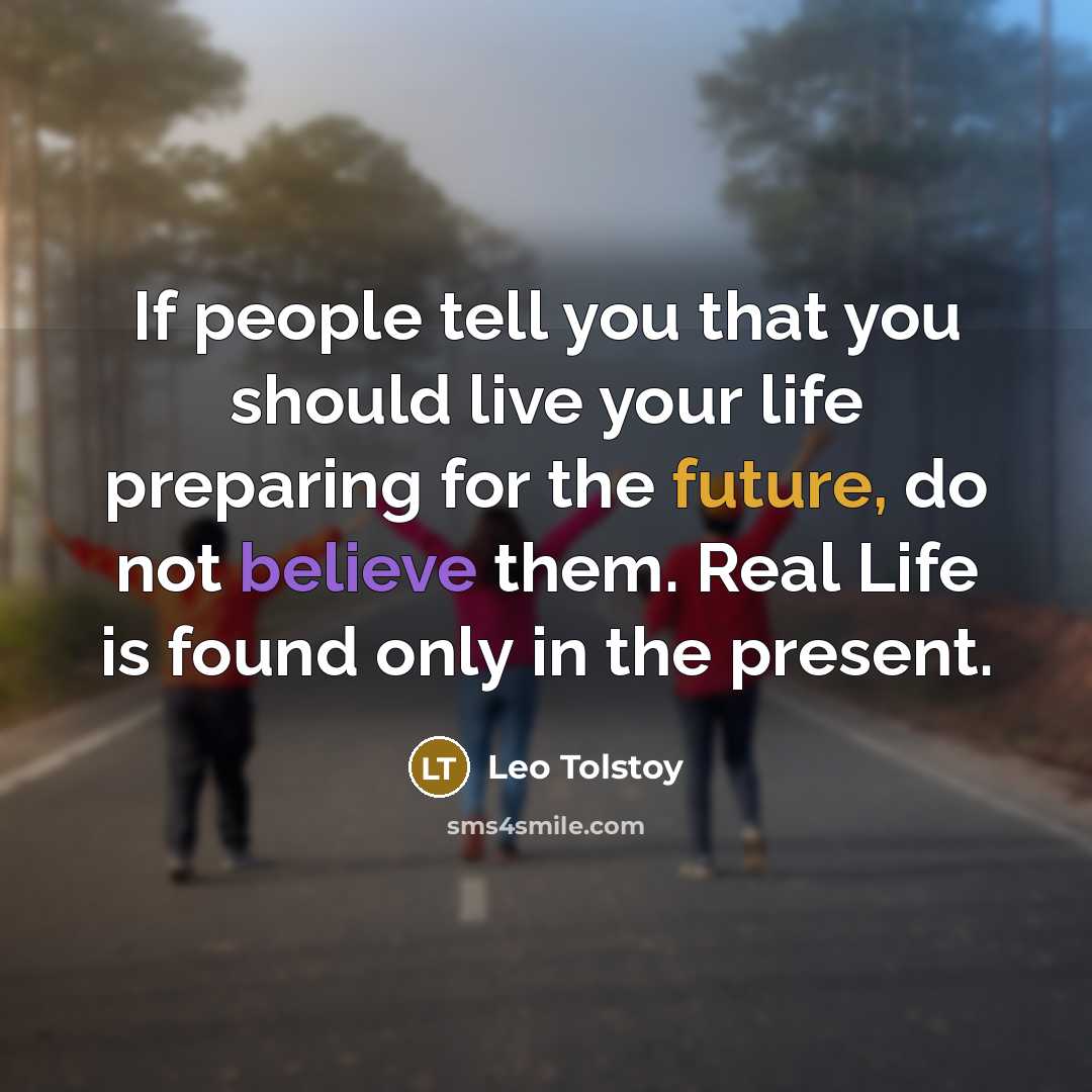 “If people tell you that you should live your life…” quote by Leo Tolstoy