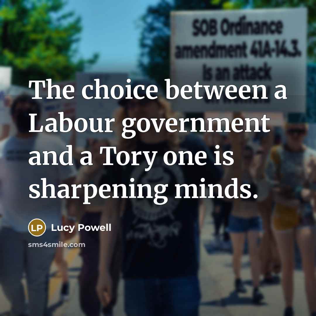 “The choice between a Labour government and a Tory one…” quote by Lucy Powell