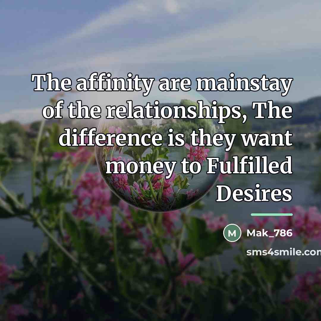 “The affinity are mainstay of the relationships, The difference is…” quote by Mak_786