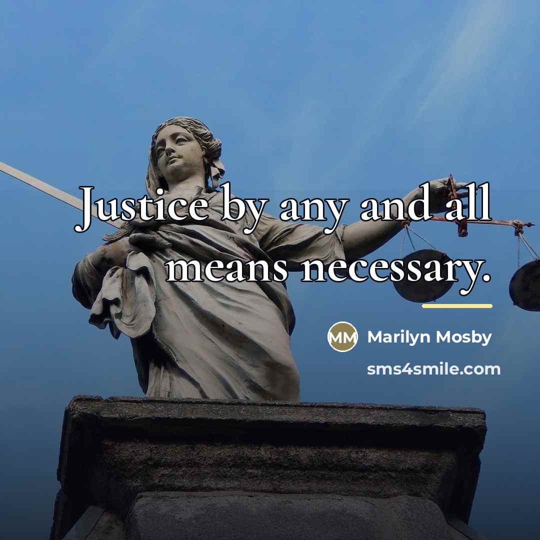 “Justice by any and all means necessary.…” quote by Marilyn Mosby