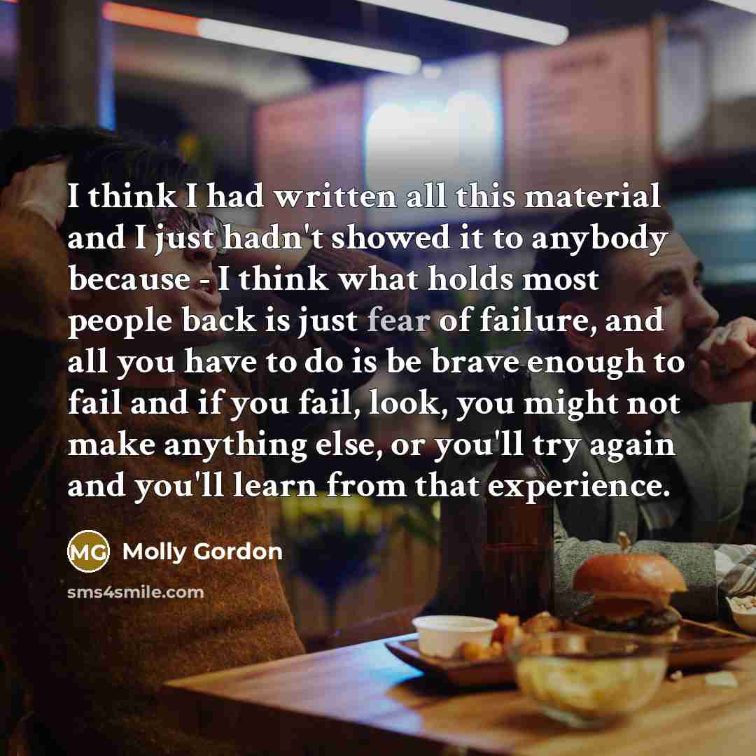 “I think I had written all this material and I…” quote by Molly Gordon