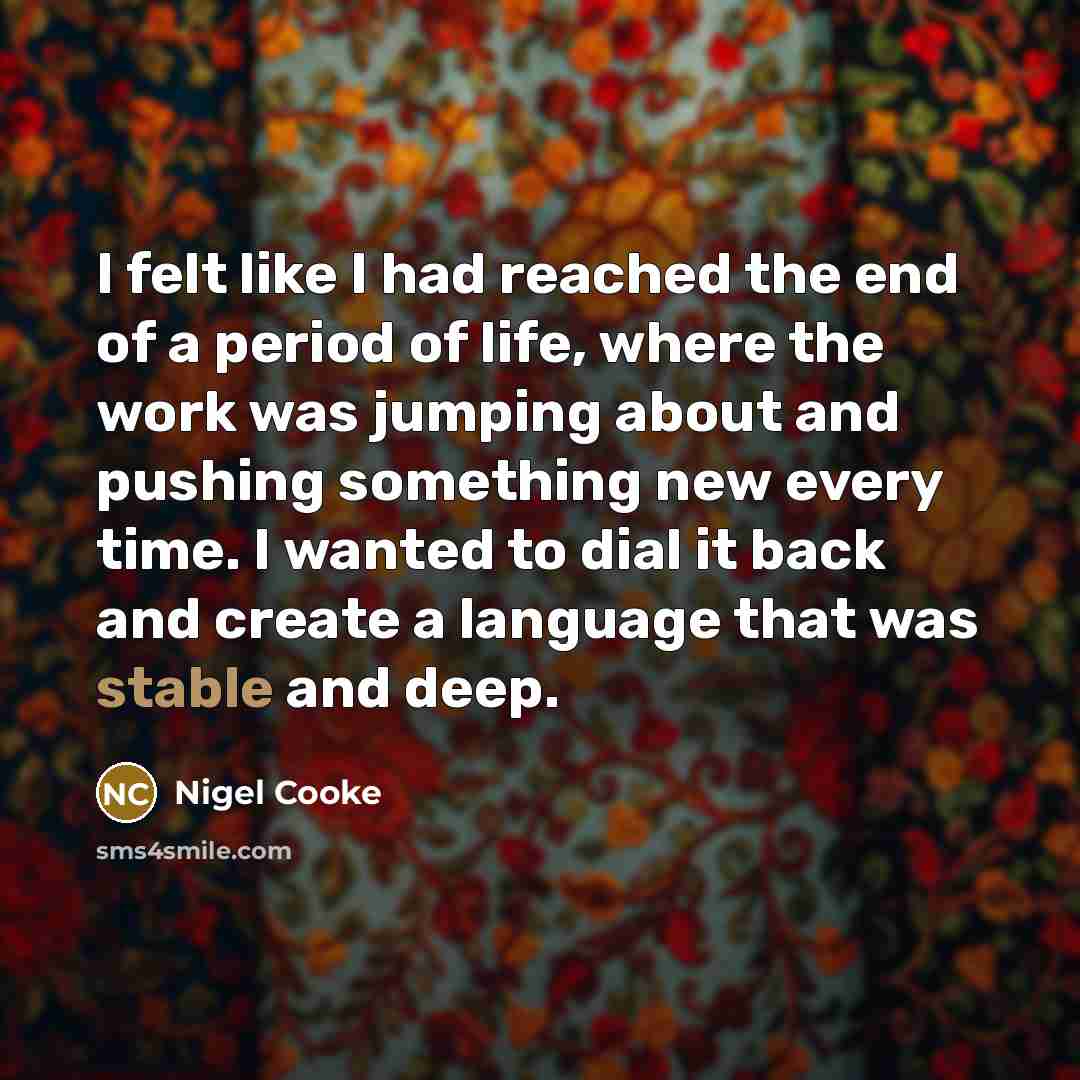 “I felt like I had reached the end of a…” quote by Nigel Cooke
