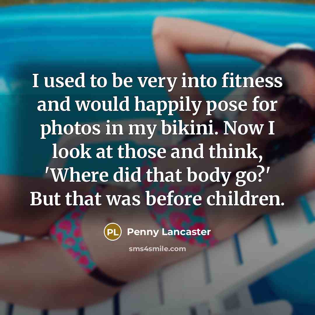 “I used to be very into fitness and would happily…” quote by Penny Lancaster